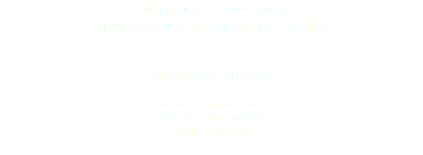 Independent creative agency  Thriving on fresh and imaginative branding hello@ginger-grey.com The Russian Club Studio
340-344 Kingsland Rd,
London, E8 4DA.
